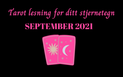 TAROT LESNING FOR DITT STJERNETEGN – SEPTEMBER 2021.